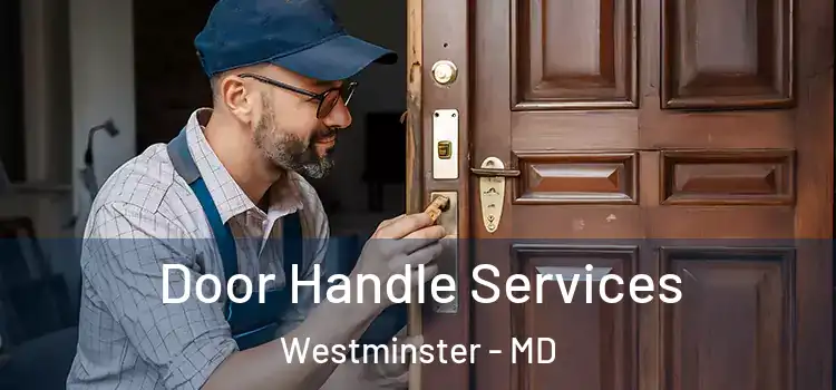  Door Handle Services Westminster - MD