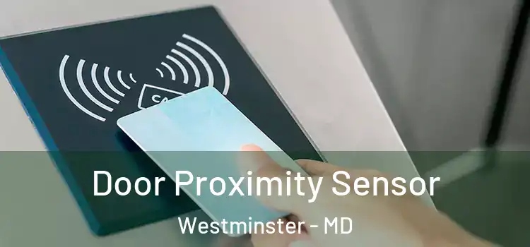Door Proximity Sensor Westminster - MD