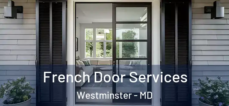French Door Services Westminster - MD