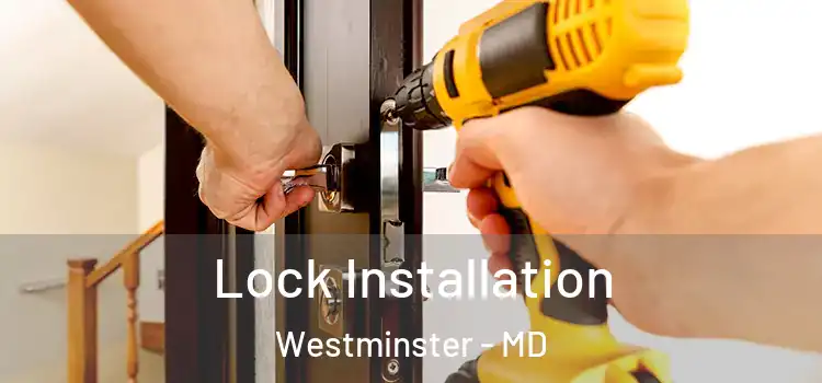 Lock Installation Westminster - MD