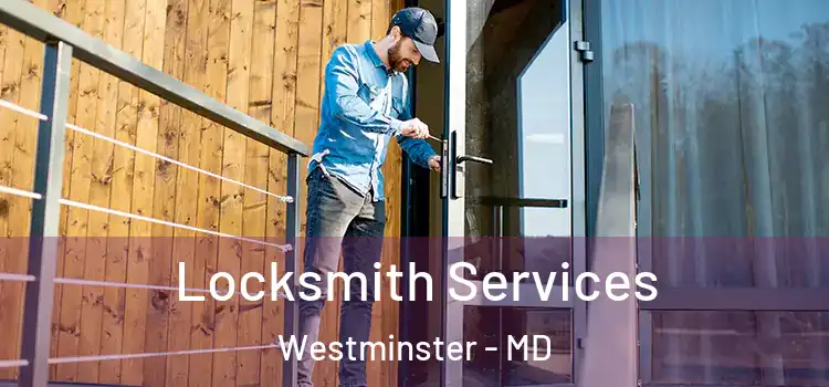Locksmith Services Westminster - MD