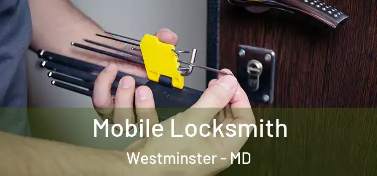 Mobile Locksmith Westminster - MD