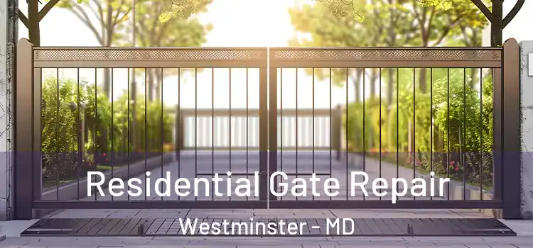 Residential Gate Repair Westminster - MD