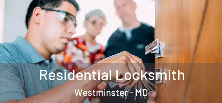  Residential Locksmith Westminster - MD