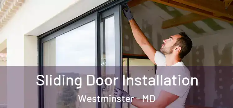 Sliding Door Installation Westminster - MD