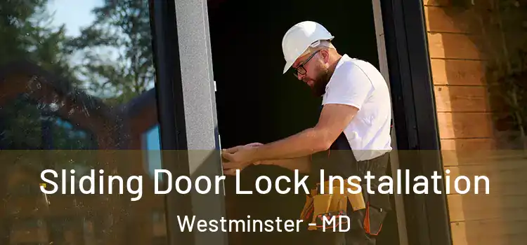 Sliding Door Lock Installation Westminster - MD