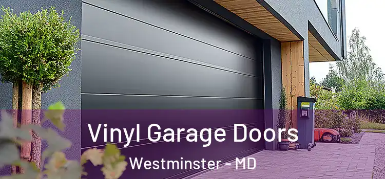  Vinyl Garage Doors Westminster - MD